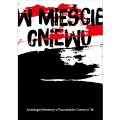 okładka książki W mieście gniewu. Antologia literatury o Poznańskim Czerwcu '56