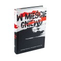 zdjęcie książki W mieście gniewu. Antologia literatury o Poznańskim Czerwcu '56