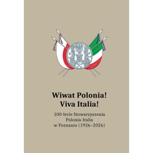 Wiwat Polonia! Viva Italia! 100-lecie Stowarzyszenia Polonia-Italia